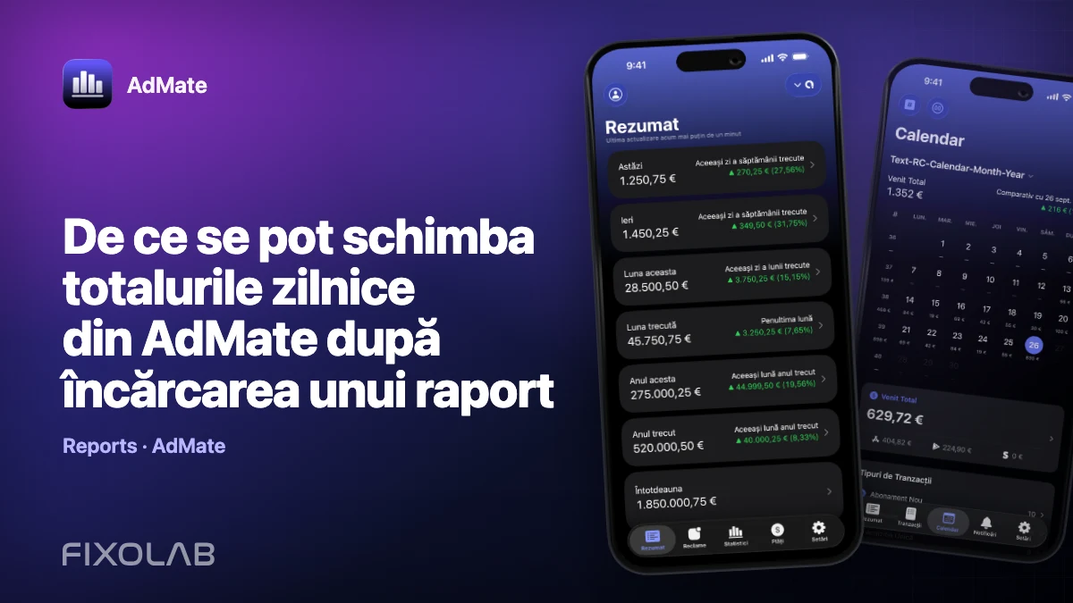 De ce se pot schimba totalurile zilnice din AdMate după încărcarea unui raport